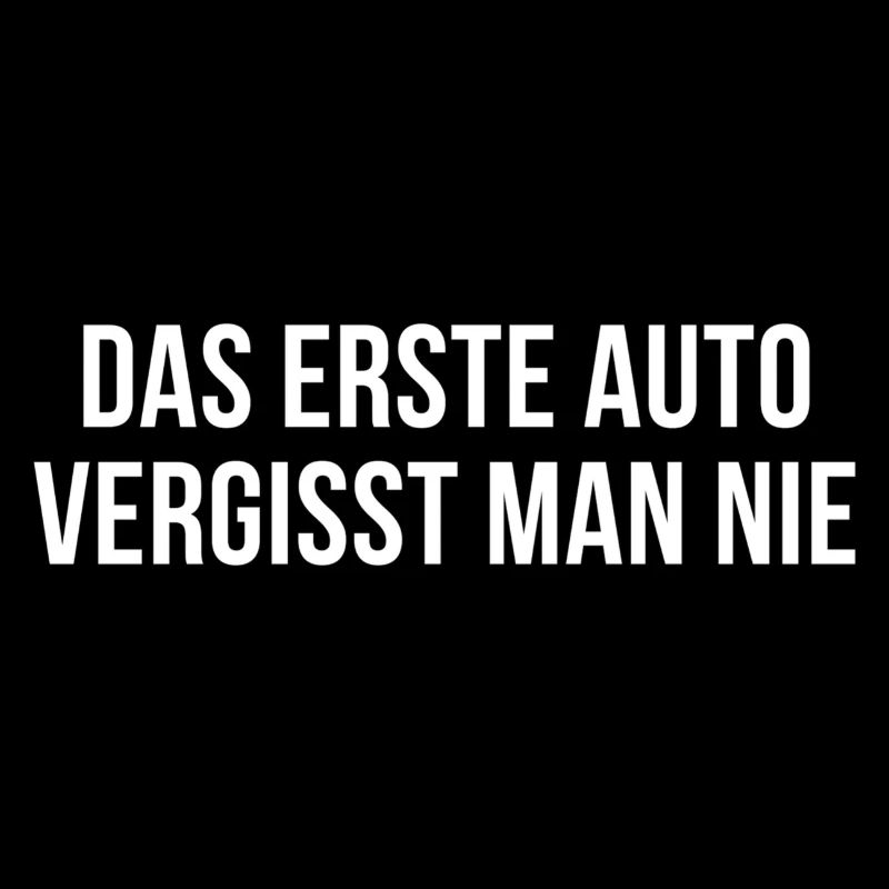 Das erste Auto vergisst man nie