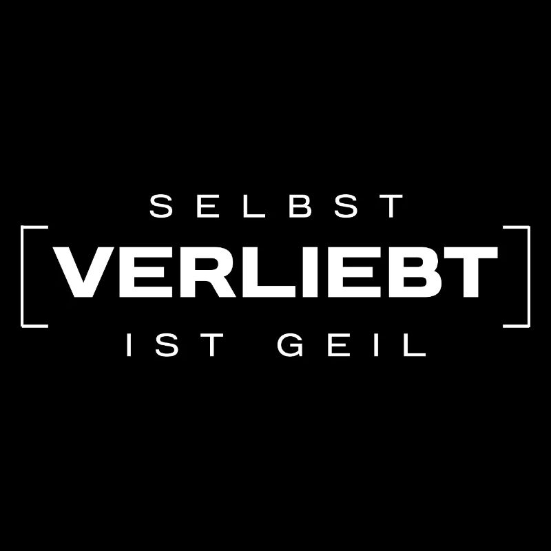 Selbstverliebt ist geil – Selflove Statement