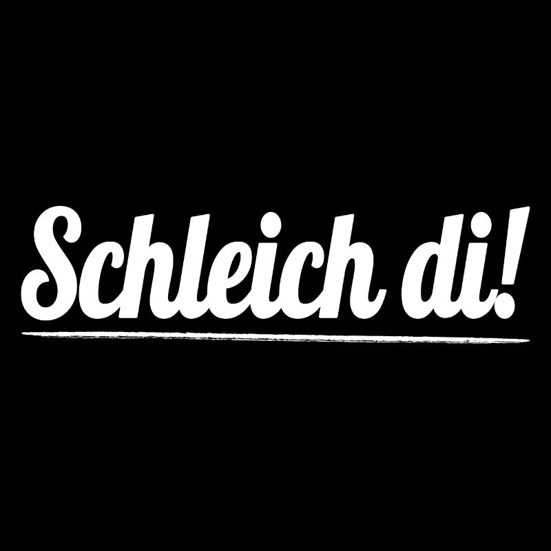 Schleich di! - Bavarian dialect