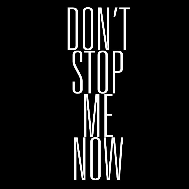 ne m'arrête pas maintenant