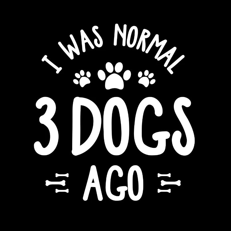 J'étais normal il y a 3 chiens