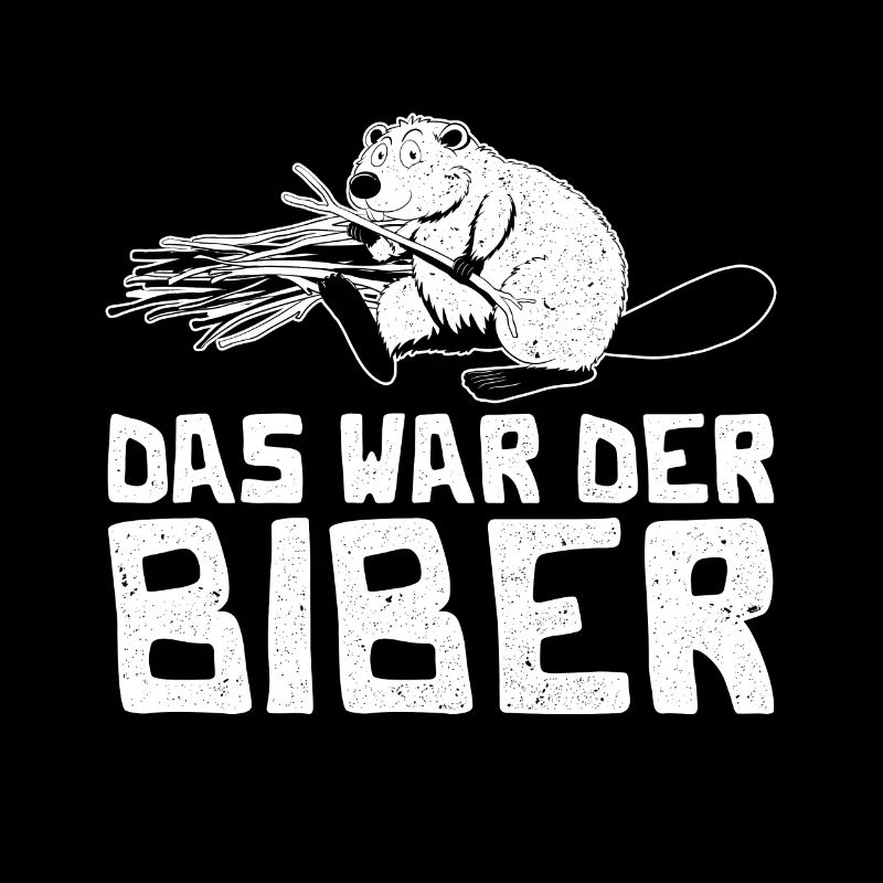 Biber Biberdamm Spruch