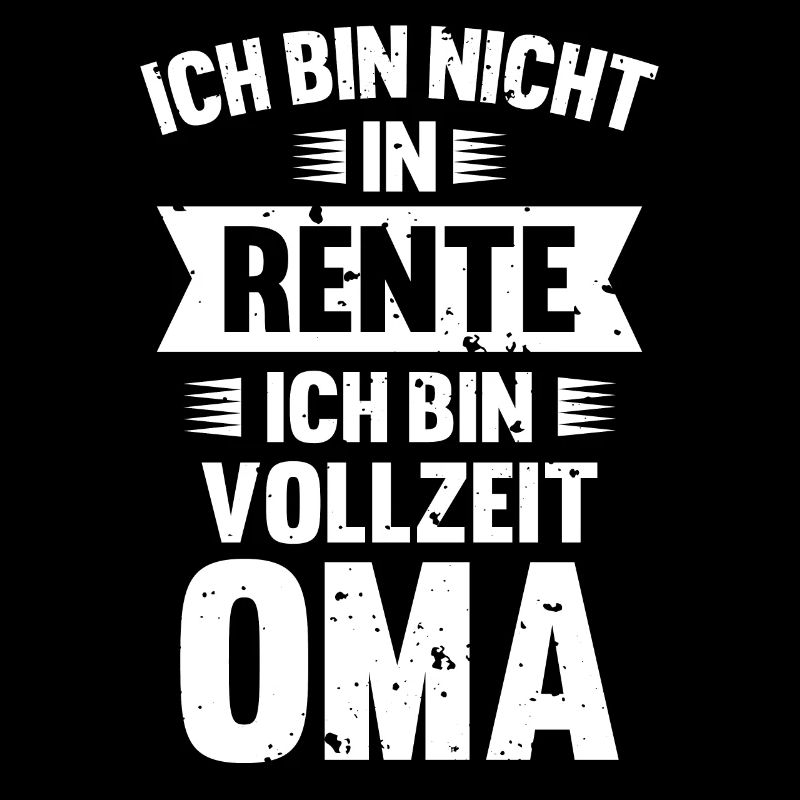 Ich Bin Nicht In Rente Ich Bin Vollzeit Oma