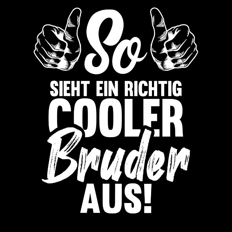 So sieht ein Cooler Bruder aus Geschenk