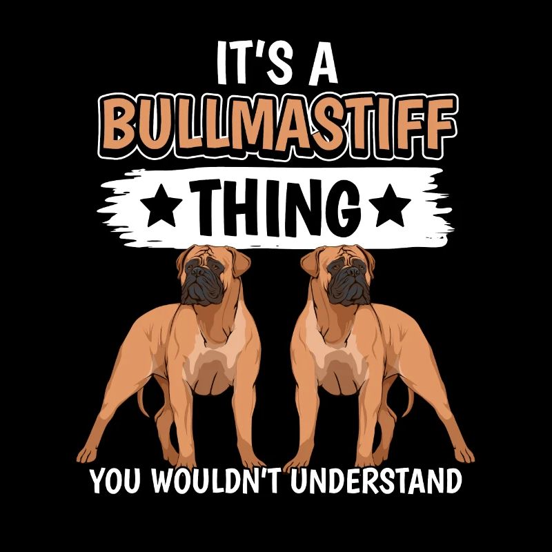 Bullmastiff It's A Bullmastiff Thing