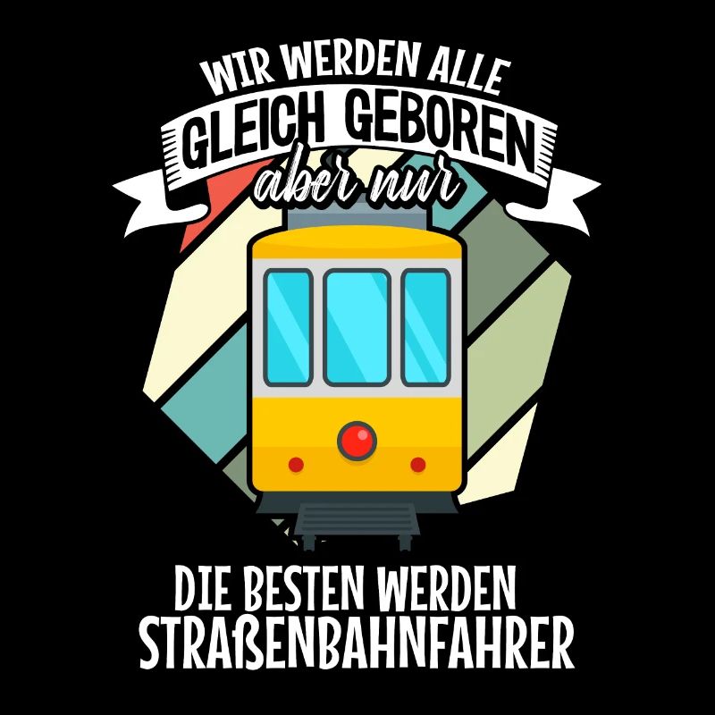 Straßenbahnfahrer nur die Besten Straßenbahn