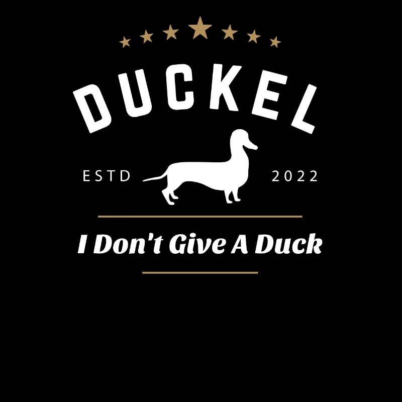 Duckel - I Don't Give A Duck - Dackel