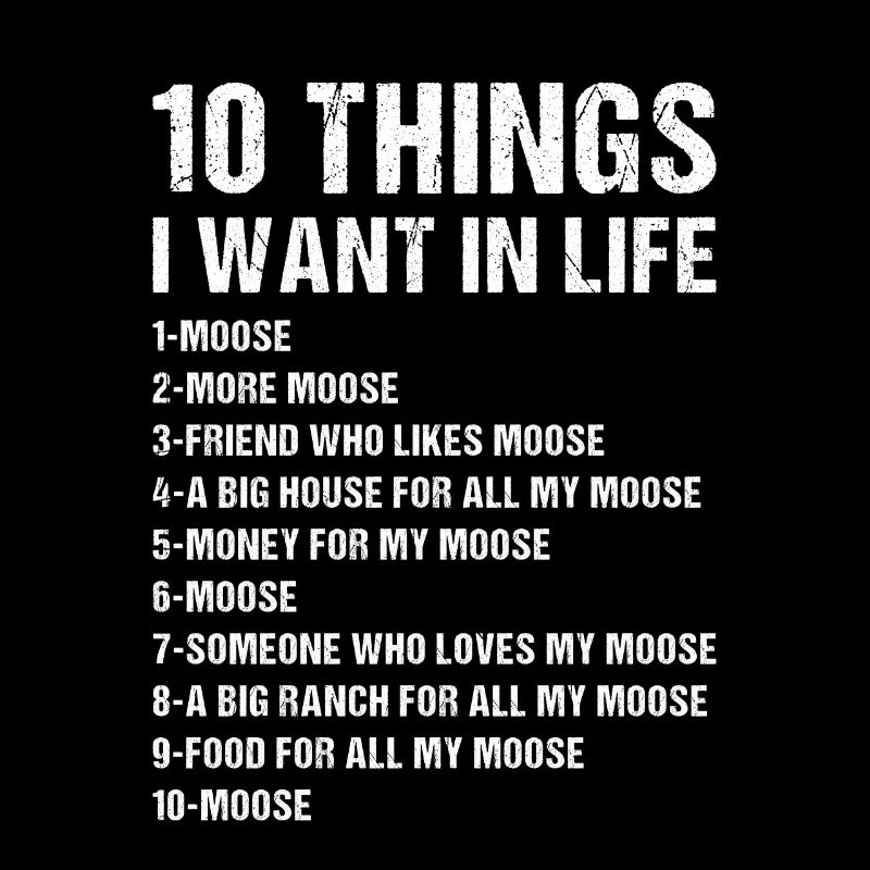 Elk 5 Things I Want In Life Moose