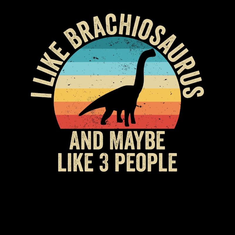 Ich mag Brachiosaurus Geschenk Humor Dinosaurier