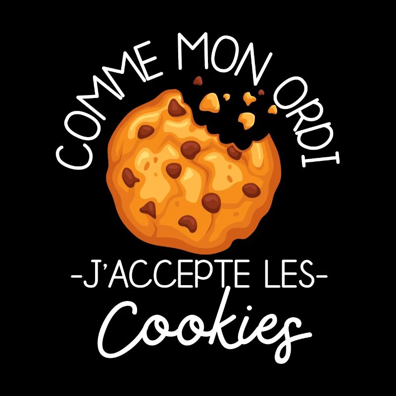 Comme Mon Ordi J'accepte Les Cookies Humour Geek