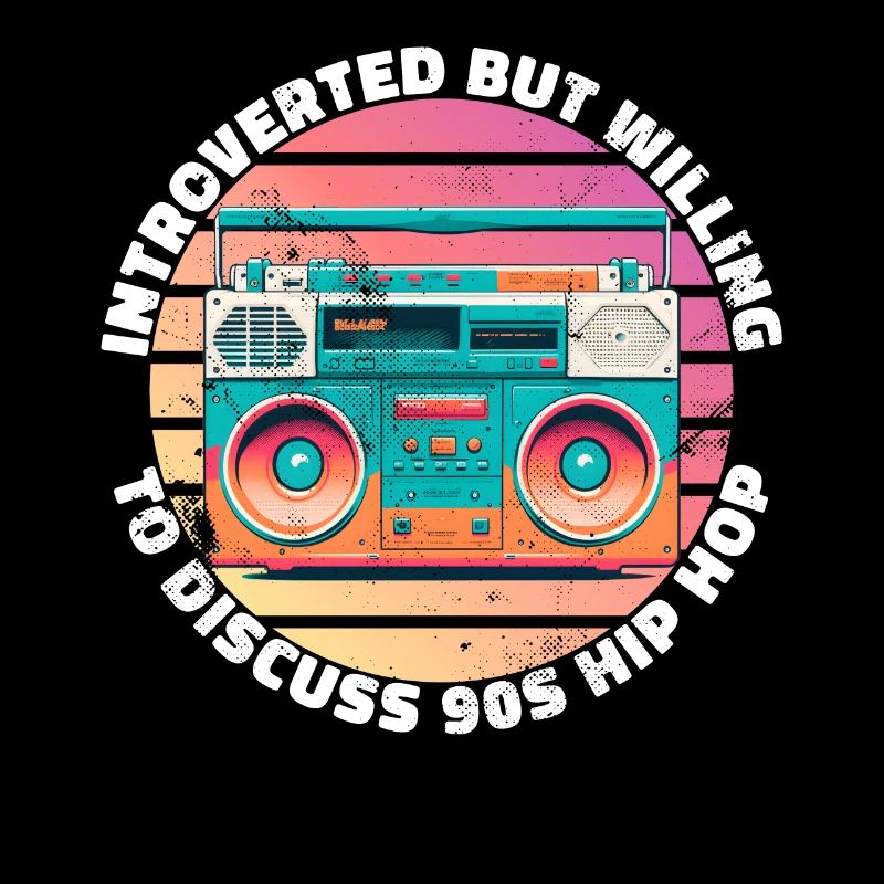 introverted but willing to discuss 90s Hip Hop