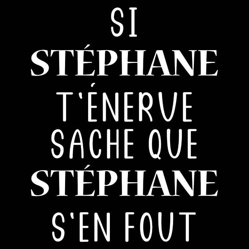 Si t'énerve sache que stéphane