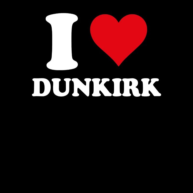 I Love Dunkirk Dunkerque Cadeau Tourisme