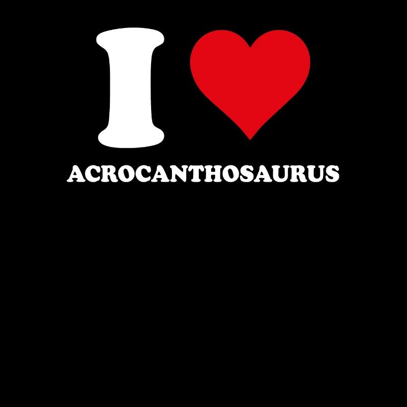 Ich mag Acrocanthosaurus Paleontology Dinosaur