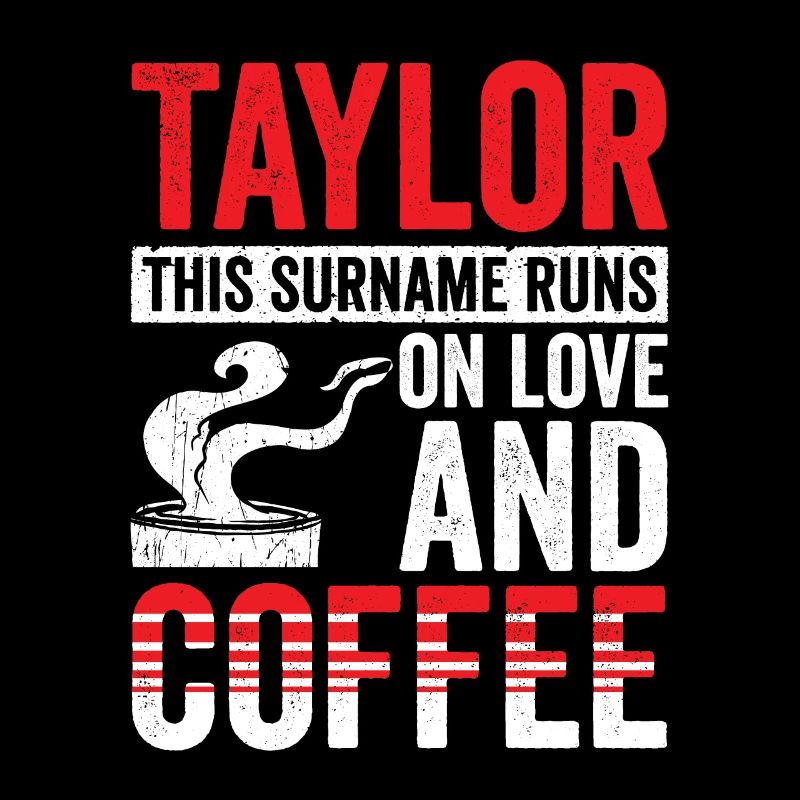 Taylor Kaffee Spruch Familie Team Geschenkidee