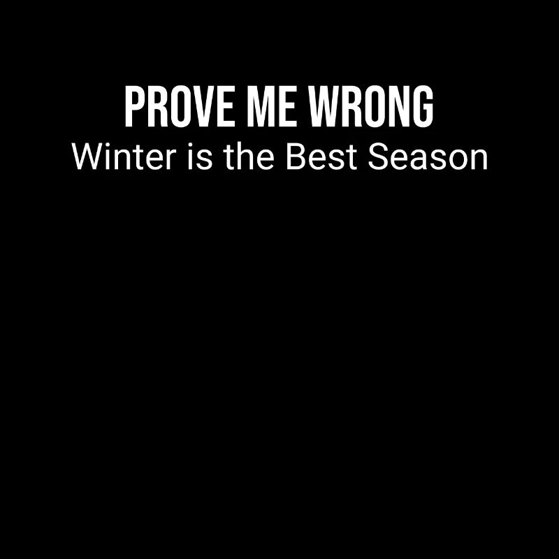 Prove me wrong: winter is