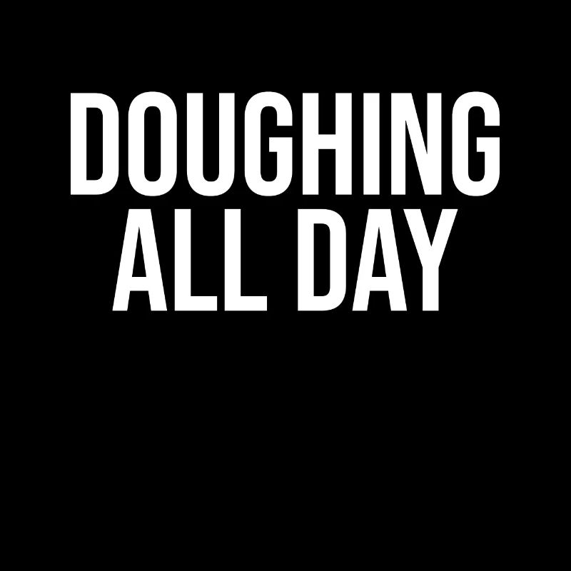 Doughing All Day