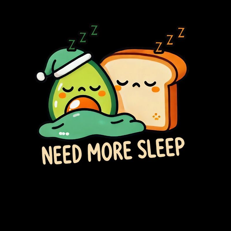 Need more sleep, funnier