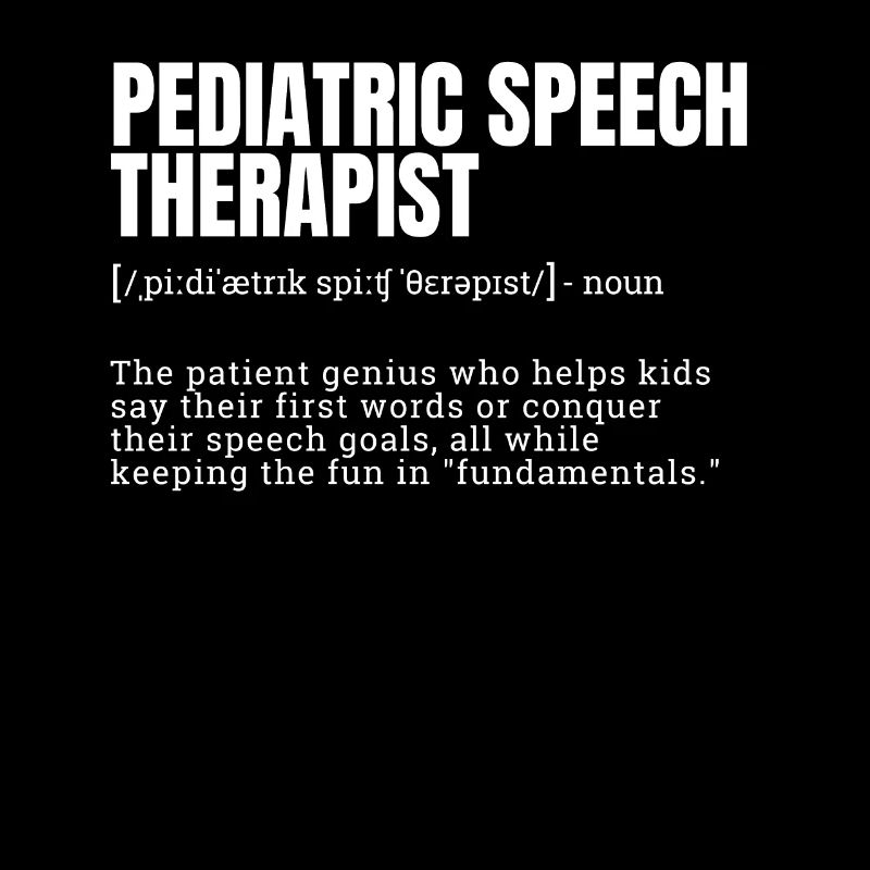 Pediatric Speech Therapist Funny Definition T-Shir