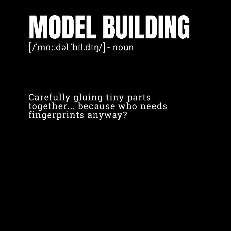 Funny Definition for Model Building Indoor Hobbies