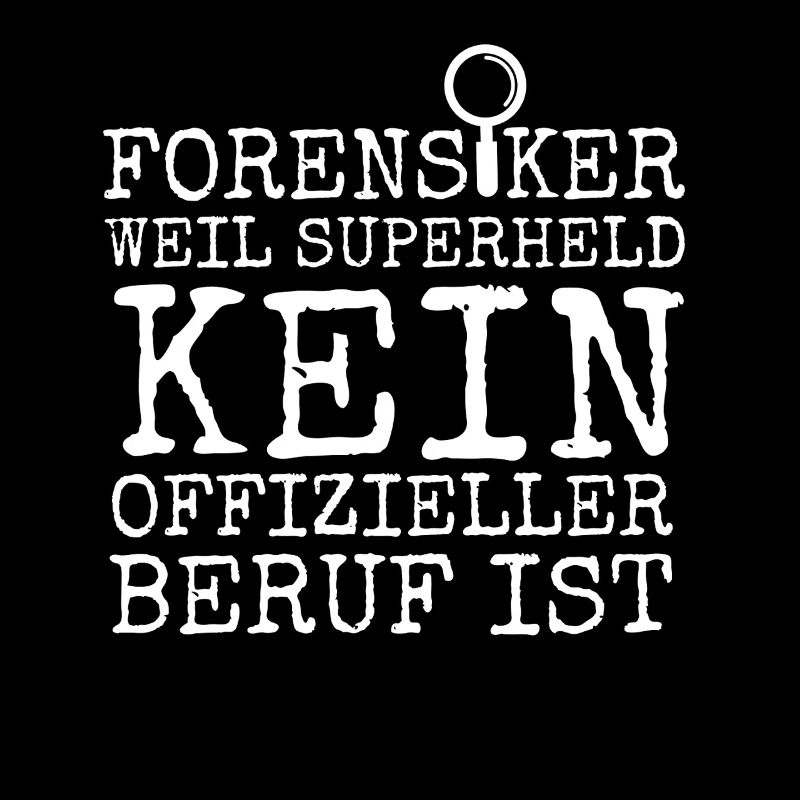 Forensik Design- Perfekt für Kriminaltechnik-Fans