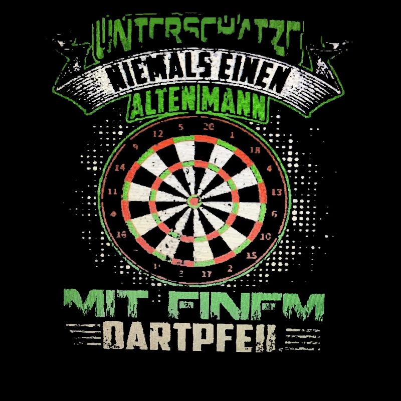 Unterschätze nie einen alten Mann Dart Spruch