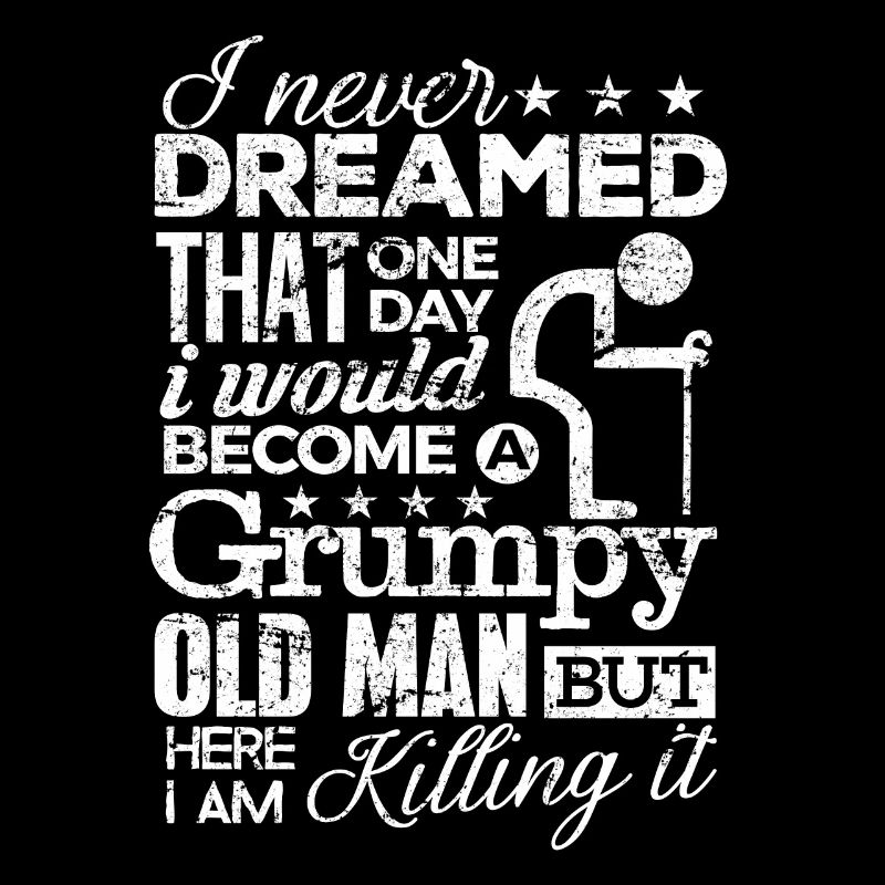 Grumpy Old Man TShirt Funny Saying Grandpa Gift