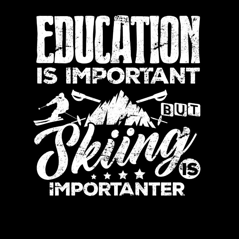 L’éducation est importante Le ski est plus important Chemise