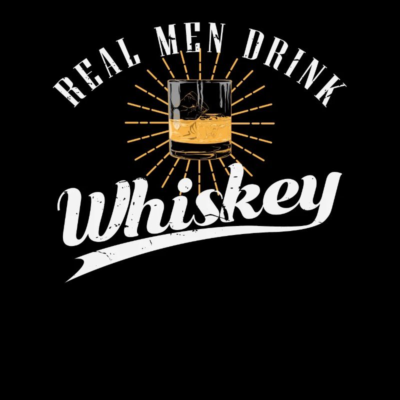 Real Men Drink Whiskey