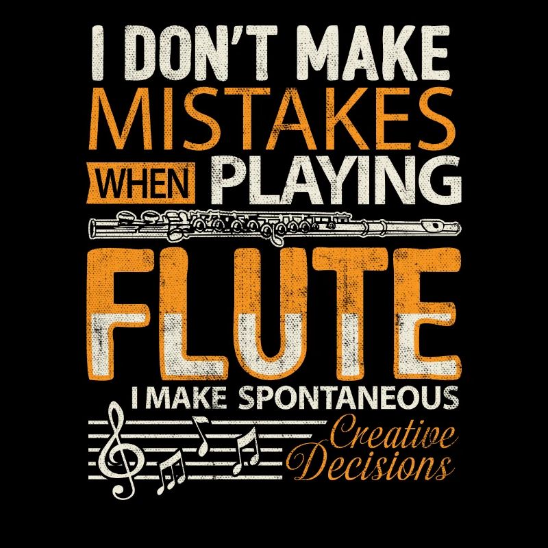 Flute Shirt I Don't Make Mistake Marching Gift