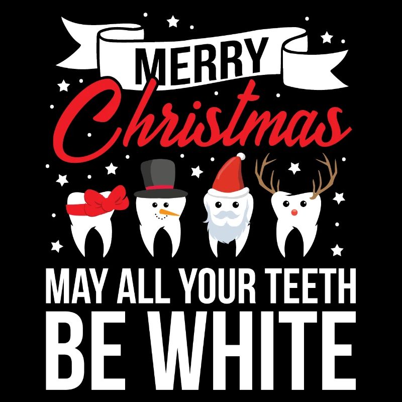 Dentist Christmas May All Your Teeth Be White Gift