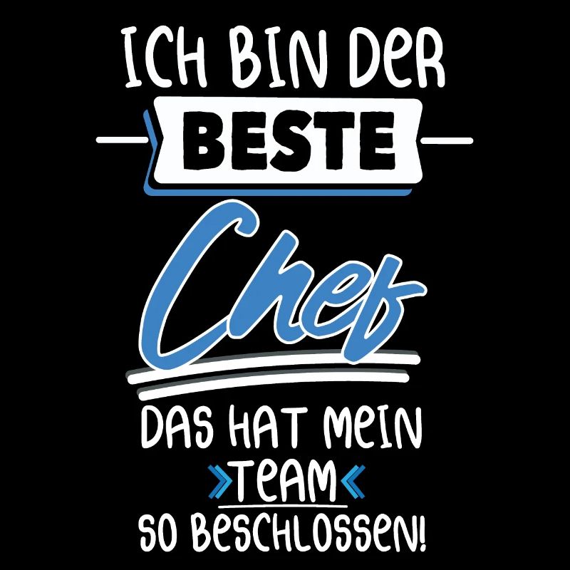 Ich Bin Der Beste Chef Hat Mein Team Beschlossen