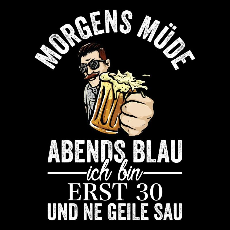 Morgens Müde Abends Blau 30. Geburtstag