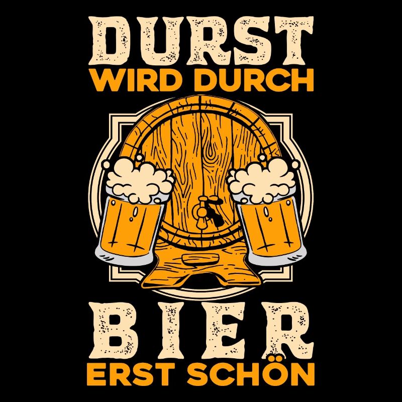 Durst wird durch Bier erst schön Geschenk T-Shirt