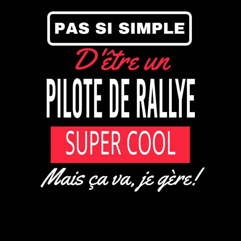 pas si simple PILOTE DE RALLYE