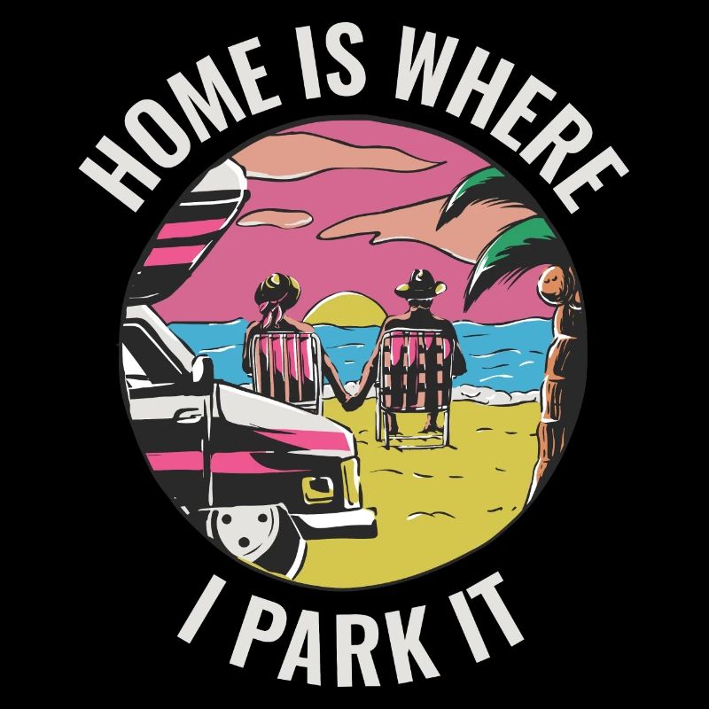 Home Is Where I Park It Campinghome Gift