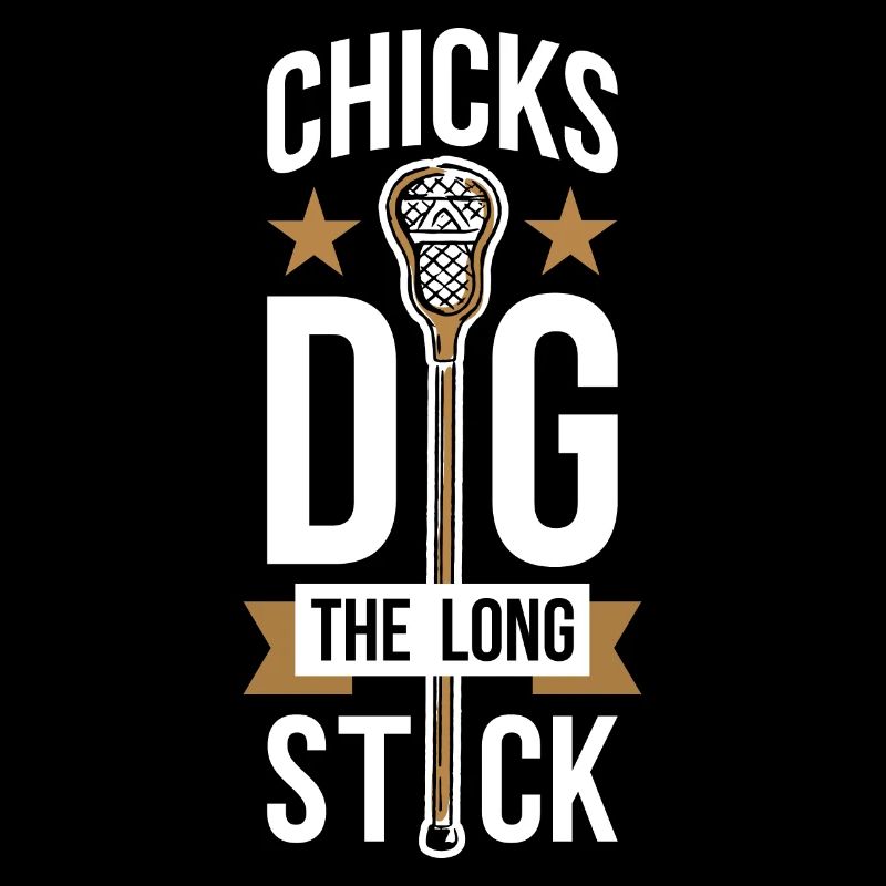 Chicks Dig The Long Stick Lacrosse Gift