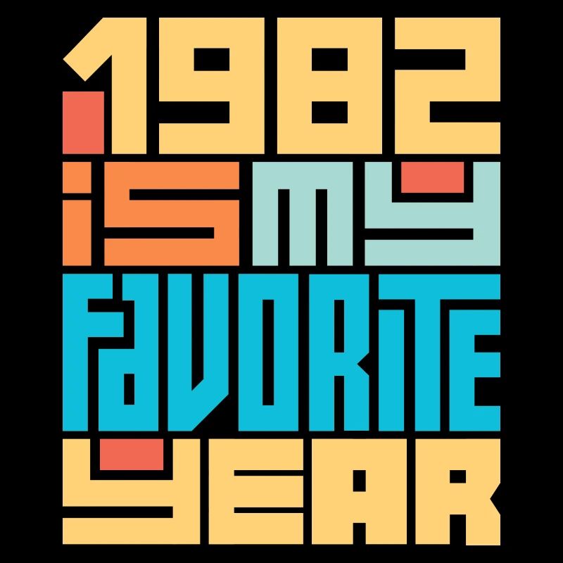 1982 Est Mon Année Préférée 40 Ans Anniversaire