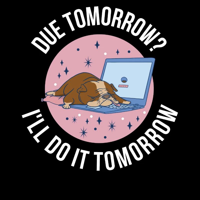 Due Tomorrow Prokrastination Geschenk