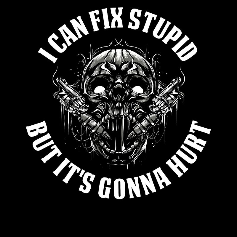 I Can Fix Stupid Tätowierung Geschenk