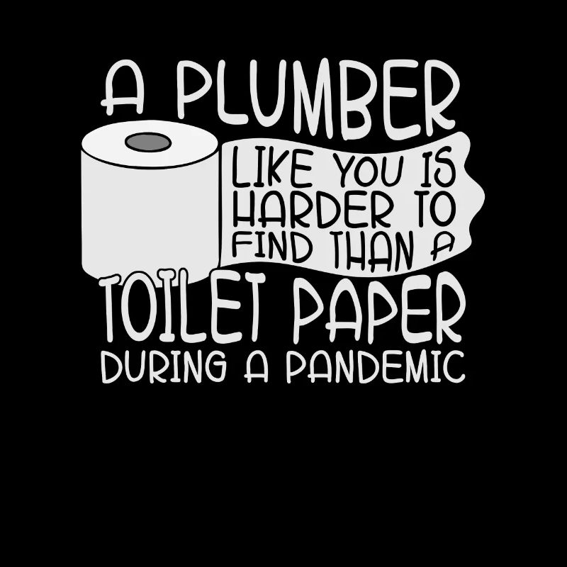 A Plumber Like You Tool Plumbing Pipe Plumbers