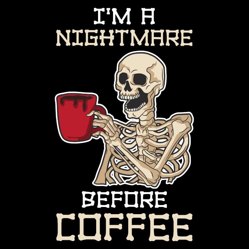 Im A Nightmare Before Coffee Kaffee Geschenk