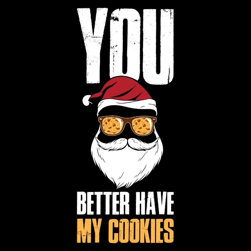 Better Have My Cookies Keks Geschenk