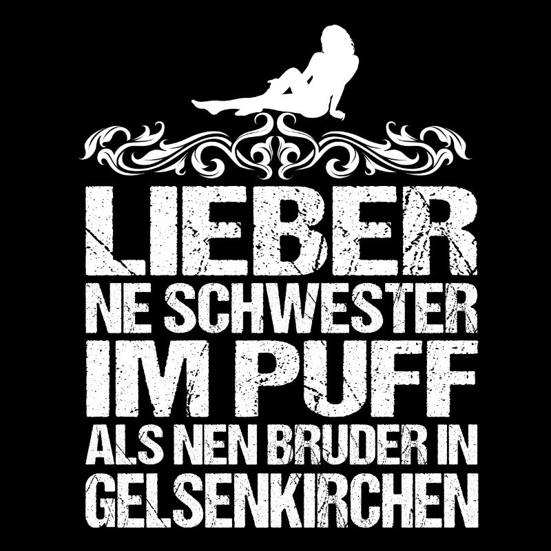 Schwester Im Puff Als Bruder Gelsenkirchen Spruch