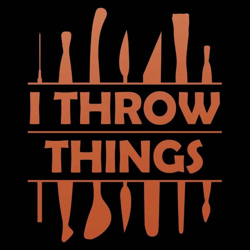 I Throw Things Töpferei Geschenk
