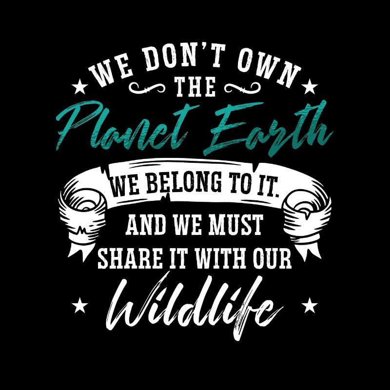 Conservationist We Don't Own The Environment Lover