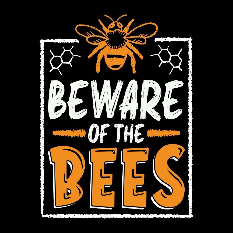 Beekeeping Beware Of The Bees Apiarist Beekeeper