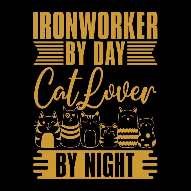 Ironworker By Day Cat Lover Construction Worker