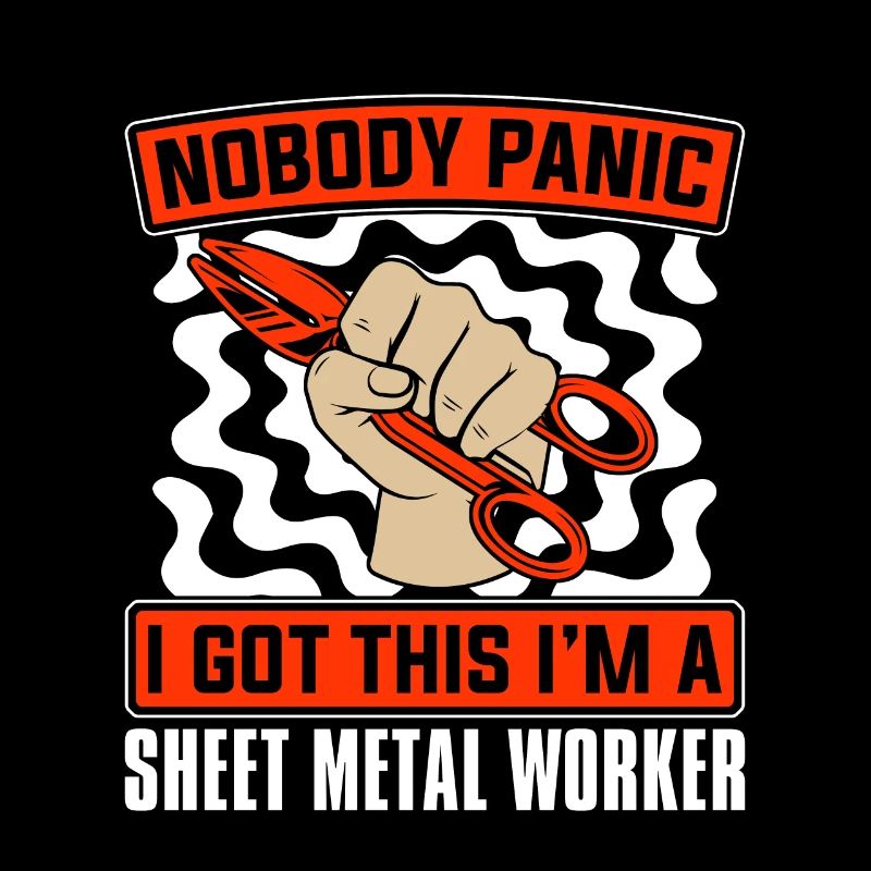 Sheet Metal Worker Nobody Panic I Got This Welder