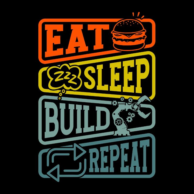 Robotics Eat Sleep Build Robot Robotics Engineer